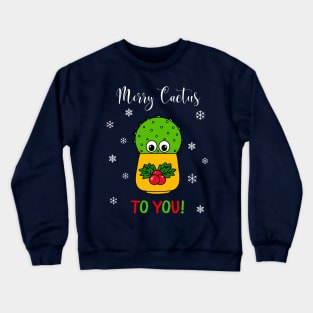 Merry Cactus To You - Cute Cactus In Christmas Holly Pot Crewneck Sweatshirt